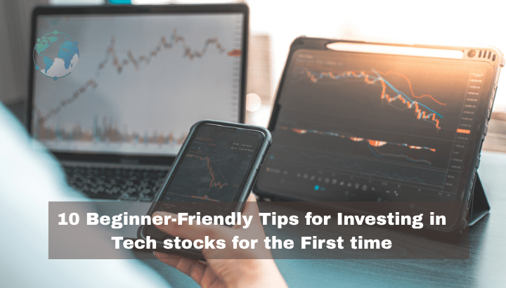 10 Beginner-Friendly Tips for Investing in Tech Stocks