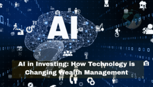 AI in Investing How Technology is Changing Wealth Management