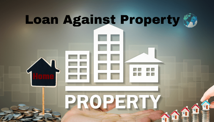 Loan Against Property 2025