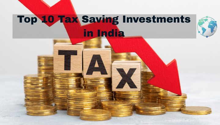 Top 10 Tax Saving Investments in India