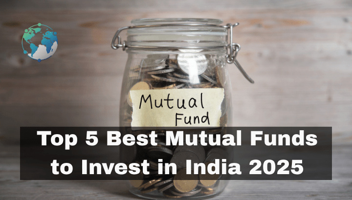 Top 5 Best Mutual Funds to Invest in India 2025