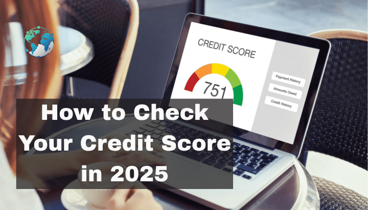 How to Check Your Credit Score in 2025