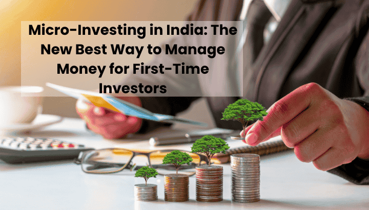 Micro-Investing in India 2025 Best Way to Start Personal Finance for Beginners