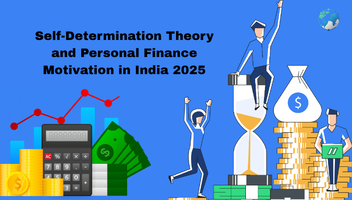 Self-Determination Theory and Personal Finance Motivation in India 2025
