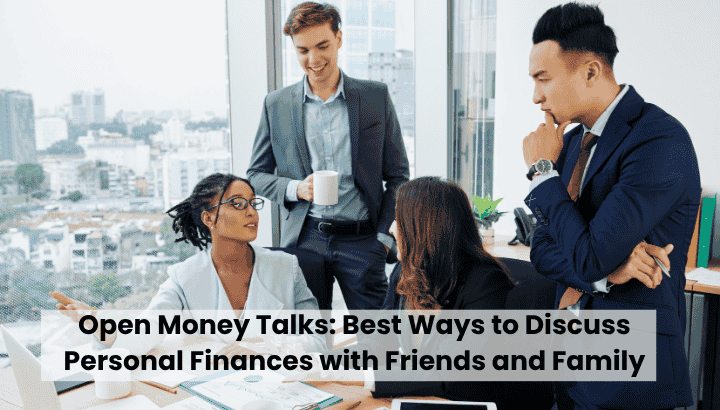 Open Money Talks Best Ways to Discuss Personal Finances in 2025