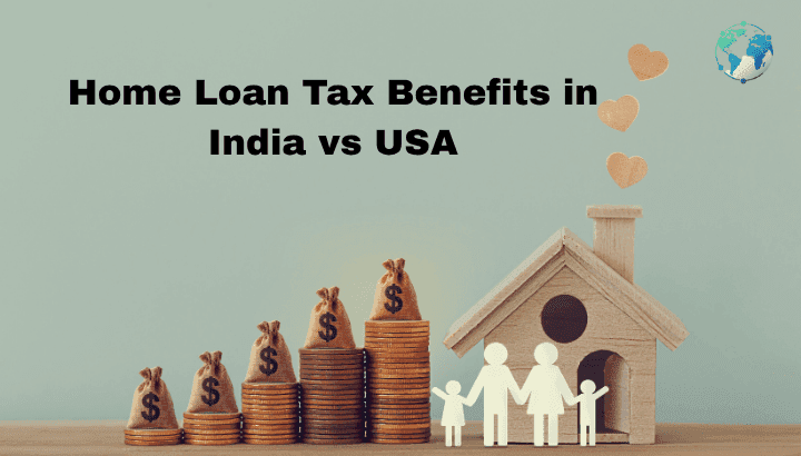 Home Loan Tax Benefits in India vs USA