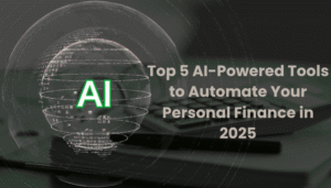Top 5 AI Tools to Automate Personal Finance in India (2025 Guide)