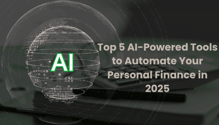 Top 5 AI Tools to Automate Personal Finance in India (2025 Guide)