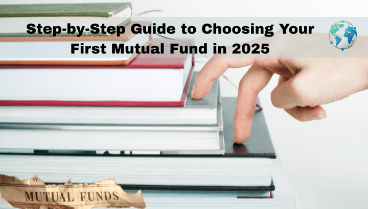 How to Choose Your First Mutual Fund in 2025