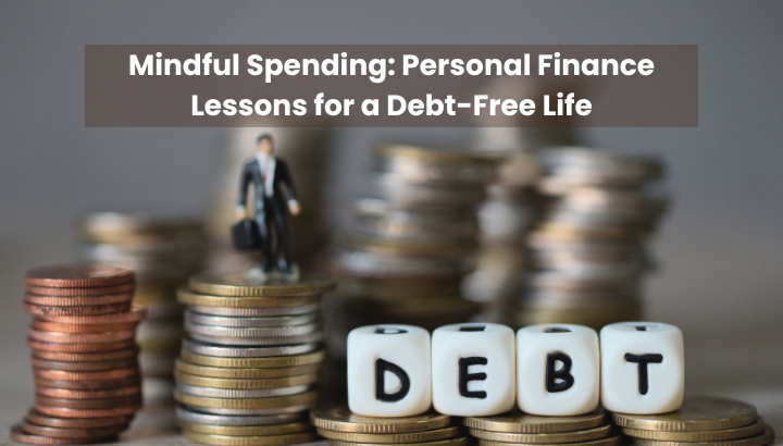 Mindful Spending Personal Finance Lessons for a Debt-Free Life