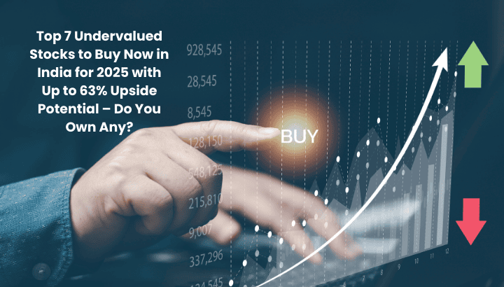 Top 7 Undervalued Stocks to Buy Now in India for 2025