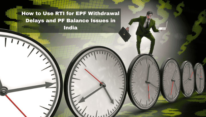 How to Use RTI for EPF Withdrawal Delays and PF Balance Issues in India