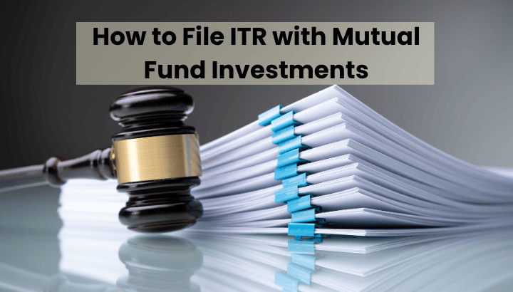 How to File ITR with Mutual Fund Investments