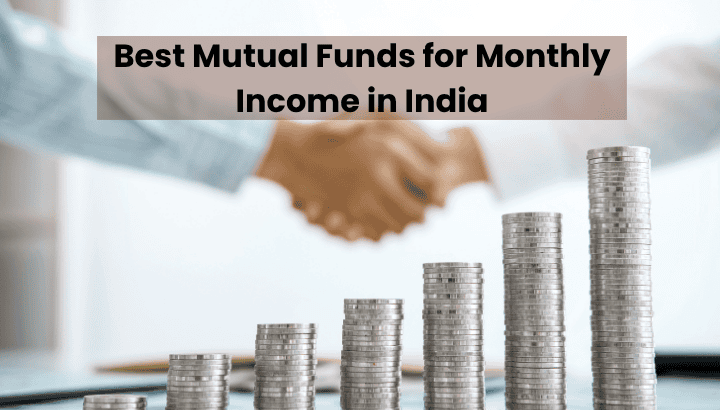 Best Mutual Funds for Monthly Income in India