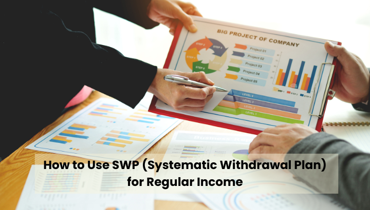 How to Use SWP Systematic Withdrawal Plan for Regular Income